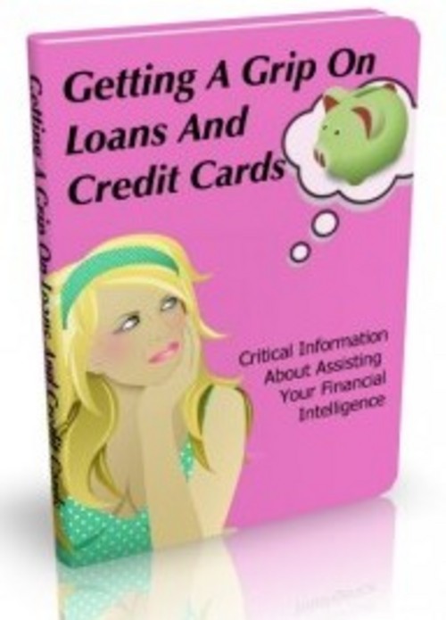 Product picture Getting A Grip On Loans And Credit Cards