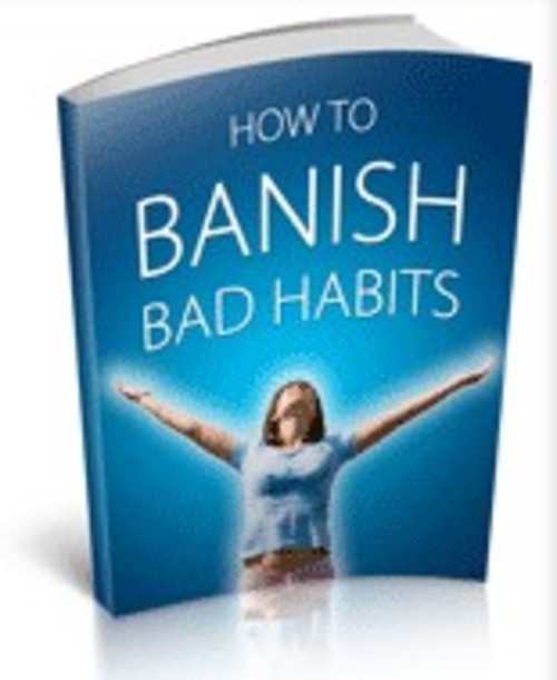 Product picture How to Banish Bad Habits 