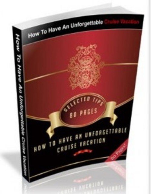 Product picture How To Have An Unforgettable Cruise Vacation