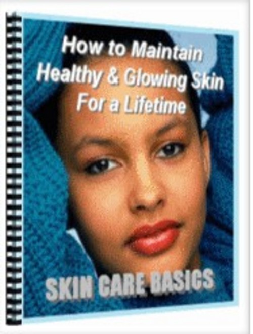 Product picture Skin Care Basics  How to Maintain Healthy and Glowing Skin f