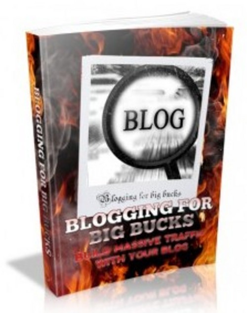 Product picture Blogging For Big Bucks 